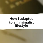 How I adapted to a minimalist lifestyle