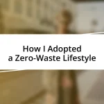 How I Adopted a Zero-Waste Lifestyle