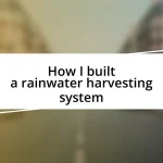 How I built a rainwater harvesting system