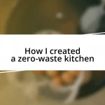 How I created a zero-waste kitchen