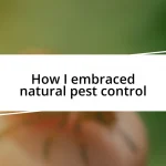 How I embraced natural pest control