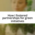 How I fostered partnerships for green initiatives