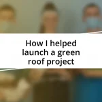 How I helped launch a green roof project