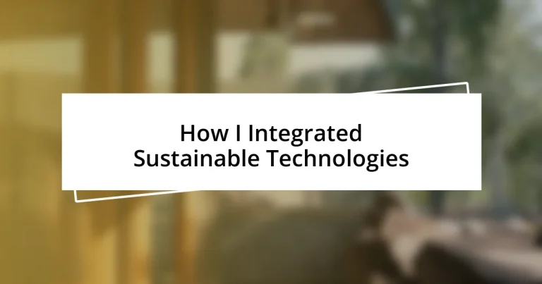 How I Integrated Sustainable Technologies