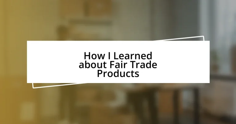 How I Learned about Fair Trade Products