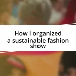 How I organized a sustainable fashion show