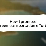 How I promote green transportation efforts