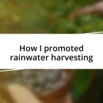 How I promoted rainwater harvesting