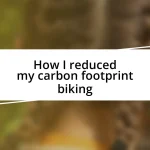 How I reduced my carbon footprint biking