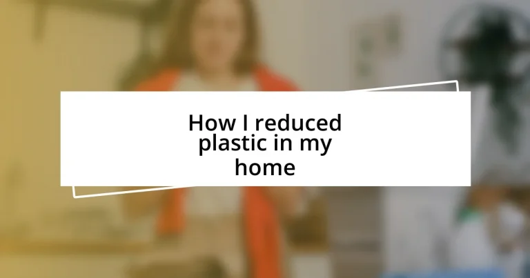 How I reduced plastic in my home