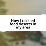 How I tackled food deserts in my area