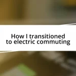 How I transitioned to electric commuting