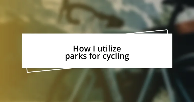 How I utilize parks for cycling