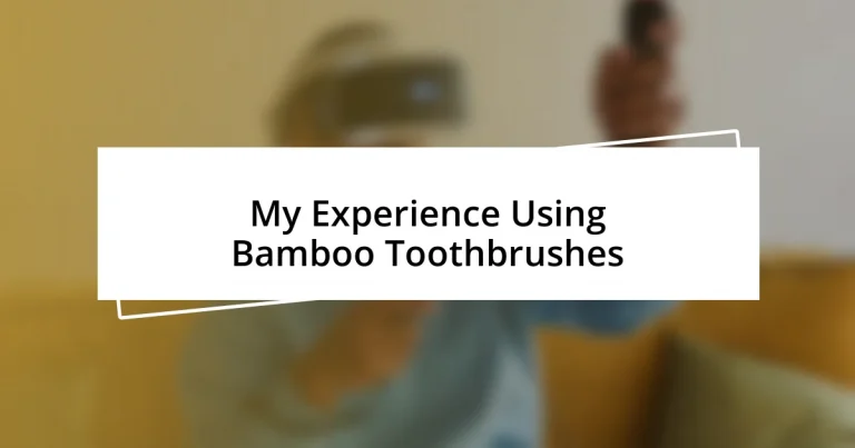 My Experience Using Bamboo Toothbrushes