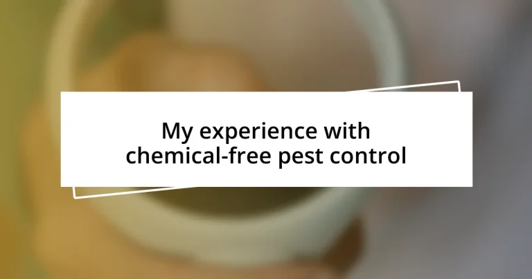 My experience with chemical-free pest control