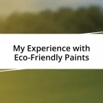 My Experience with Eco-Friendly Paints