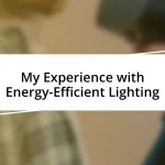 My Experience with Energy-Efficient Lighting