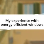 My experience with energy-efficient windows