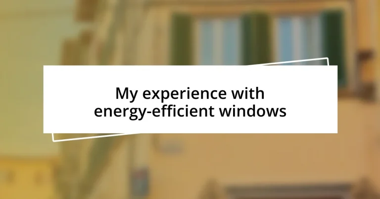 My experience with energy-efficient windows