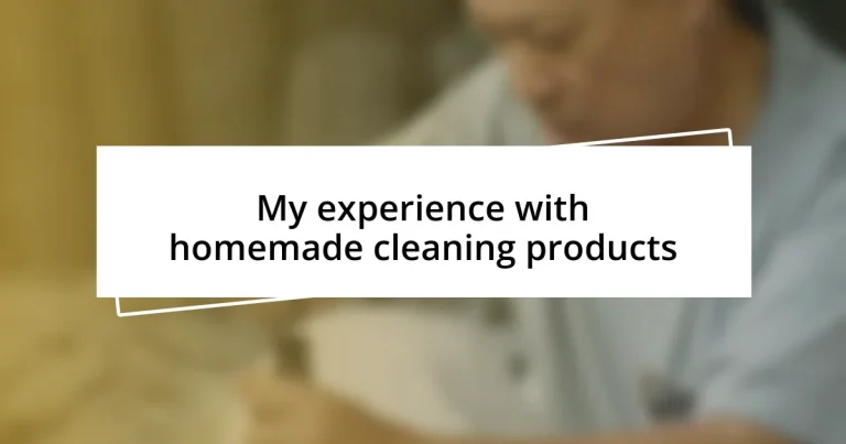 My experience with homemade cleaning products