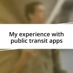 My experience with public transit apps