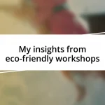 My insights from eco-friendly workshops