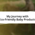 My Journey with Eco-Friendly Baby Products