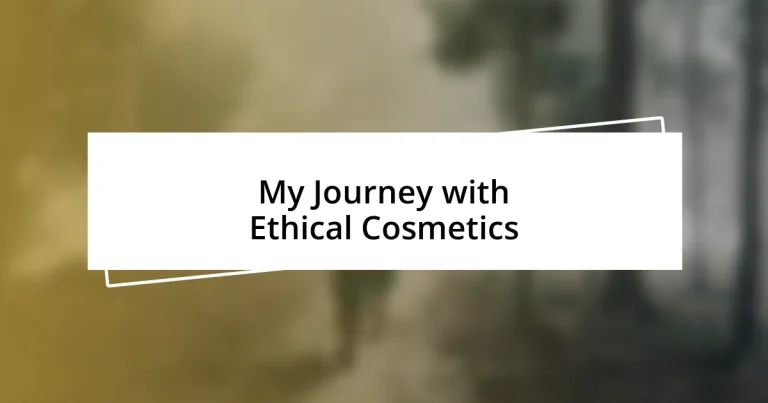 My Journey with Ethical Cosmetics