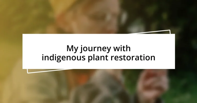 My journey with indigenous plant restoration