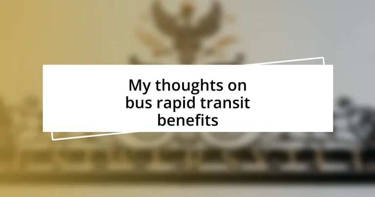 My thoughts on bus rapid transit benefits