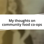 My thoughts on community food co-ops