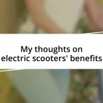 My thoughts on electric scooters’ benefits