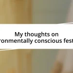 My thoughts on environmentally conscious festivals