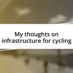 My thoughts on infrastructure for cycling