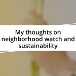 My thoughts on neighborhood watch and sustainability