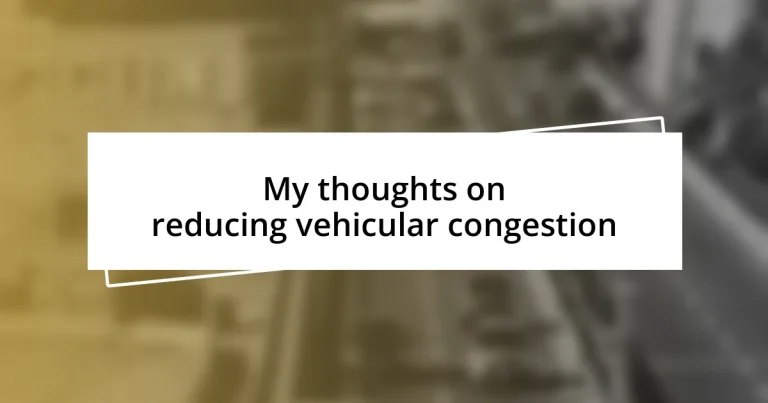 My thoughts on reducing vehicular congestion