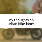 My thoughts on urban bike lanes