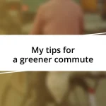 My tips for a greener commute