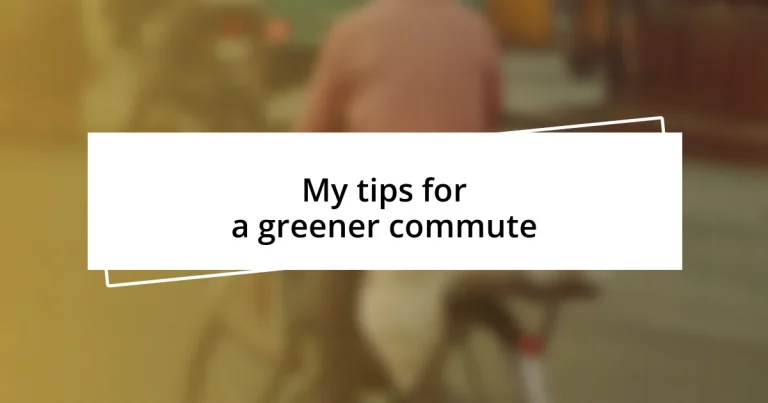 My tips for a greener commute