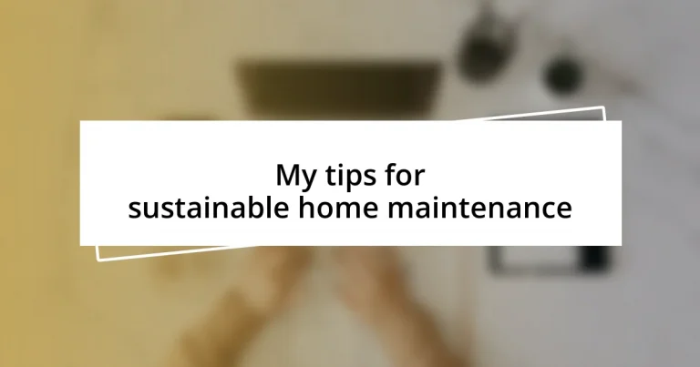 My tips for sustainable home maintenance