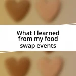 What I learned from my food swap events