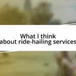 What I think about ride-hailing services