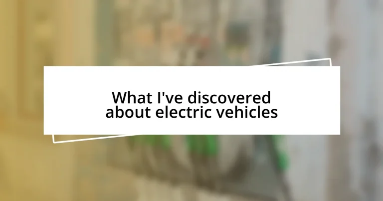 What I’ve discovered about electric vehicles