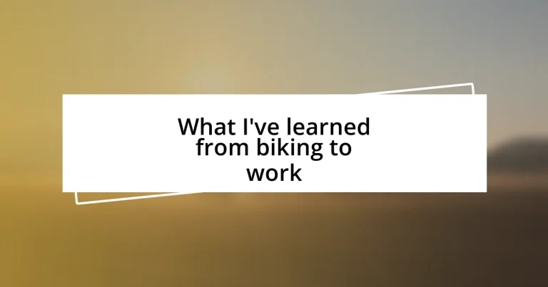 What I’ve learned from biking to work