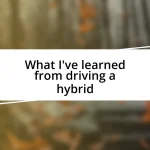 What I’ve learned from driving a hybrid