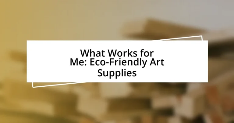 What Works for Me: Eco-Friendly Art Supplies