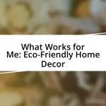 What Works for Me: Eco-Friendly Home Decor