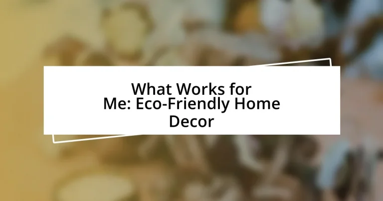 What Works for Me: Eco-Friendly Home Decor