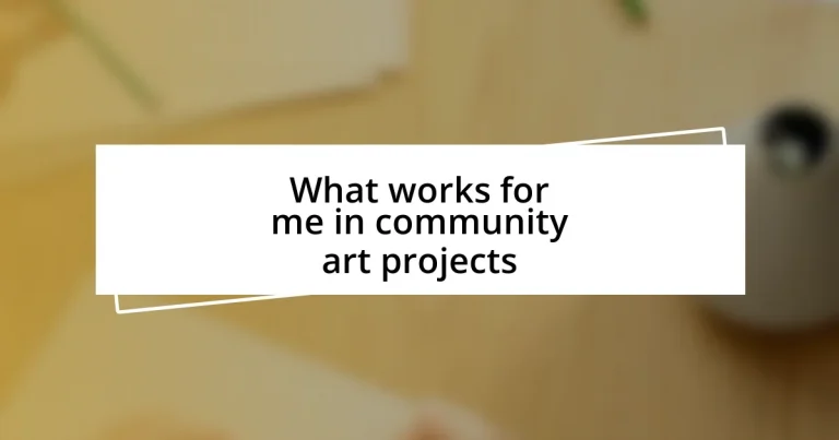 What works for me in community art projects