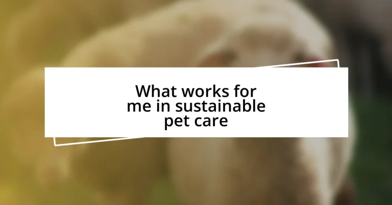 What works for me in sustainable pet care